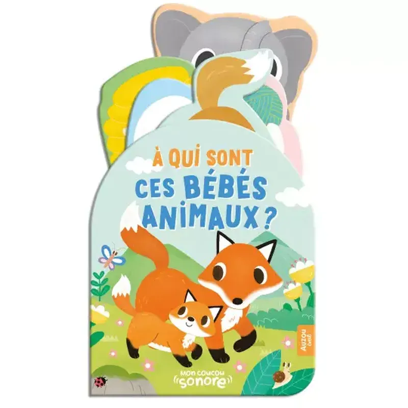 Mon coucou sonore - A qui sont ces bébés animaux ?