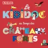 Le Kididoc - Au temps des châteaux forts