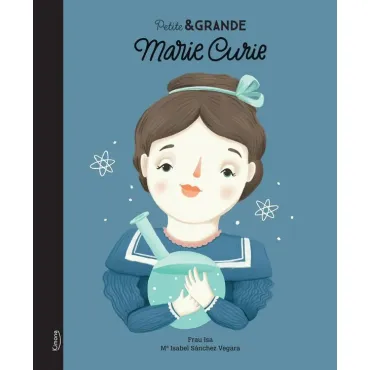 Petite & GRANDE : Marie Curie