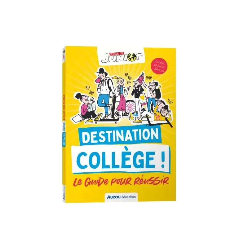 Destination collège ! le guide pour réussir - Science & vie junior