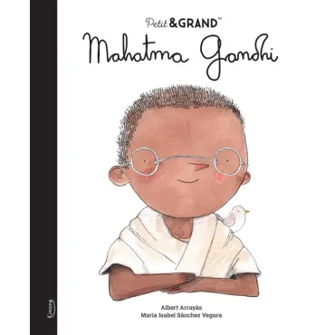 Petit & GRAND : Mahatma Gandhi