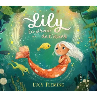 Lily - La sirène de l'étang