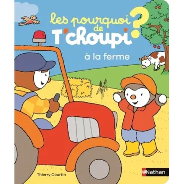 Les Pourquoi de T'choupi :...