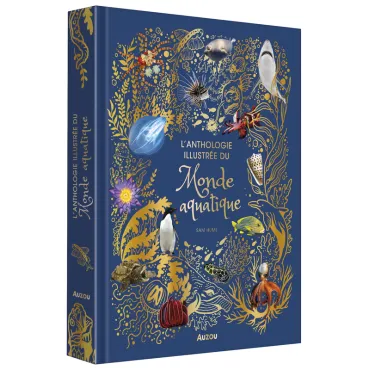 l'anthologie illustrée du monde aquatique