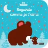 Regarde comme je t'aime - Livre d'éveil à toucher