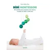 Bébé Montessori - 60 activités pour préparer son univers, l'éveiller et l'aider à faire seul