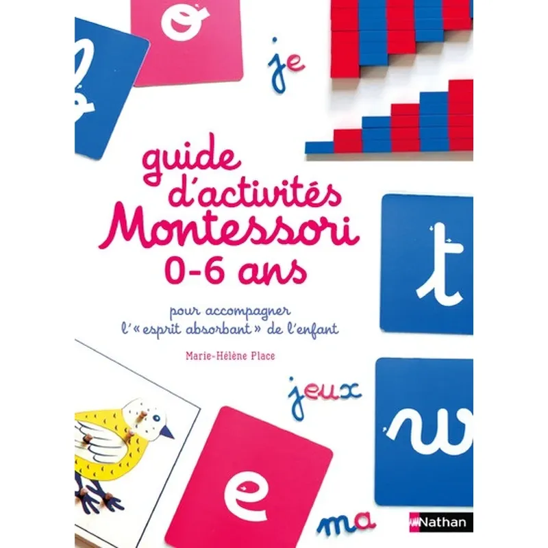 Le guide d'activités Montessori de 0 à 6 ans