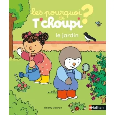 Les pourquoi de T'choupi -...