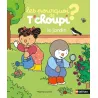 Les pourquoi de T'choupi - Le jardin