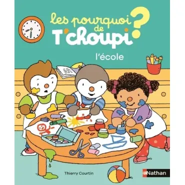 Les pourquoi de T'choupi -...