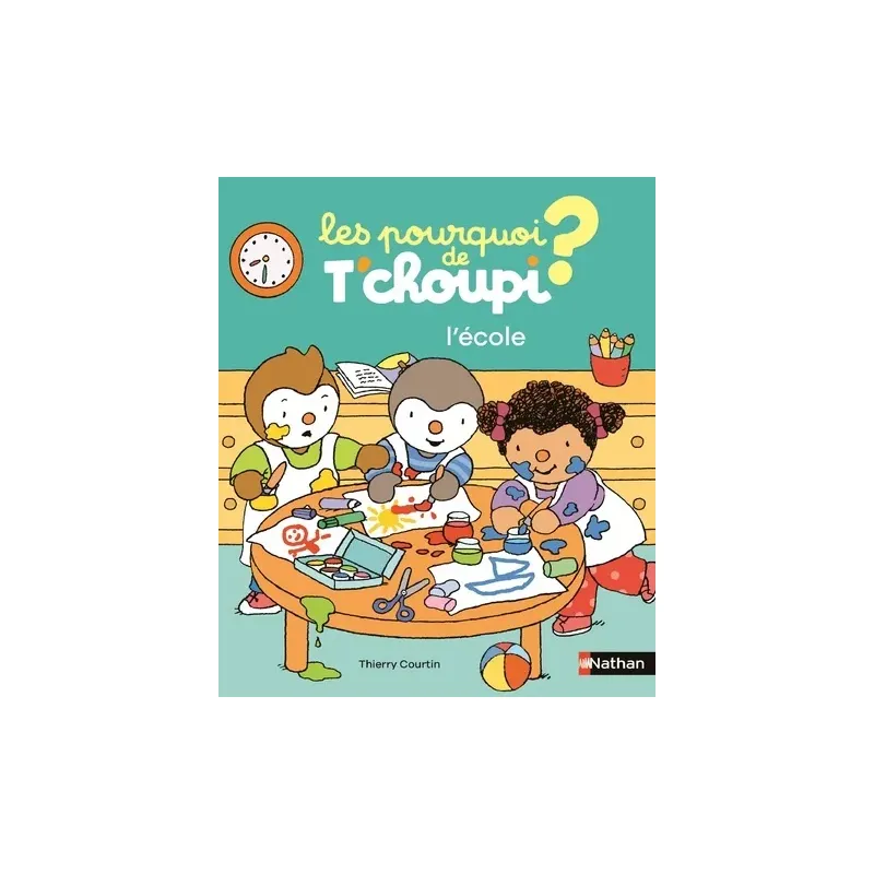 Les pourquoi de T'choupi - L'école