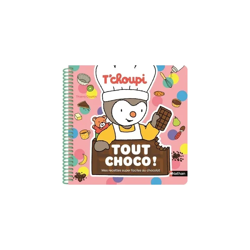 Livre de cuisine T'choupi - Tout choco !