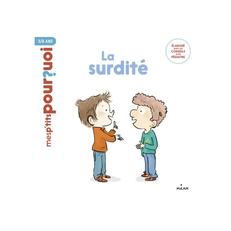 Mes p'tits pourquoi - La surdité