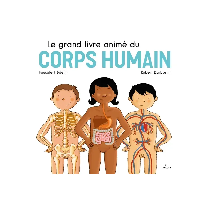 Le grand livre animé du corps humain