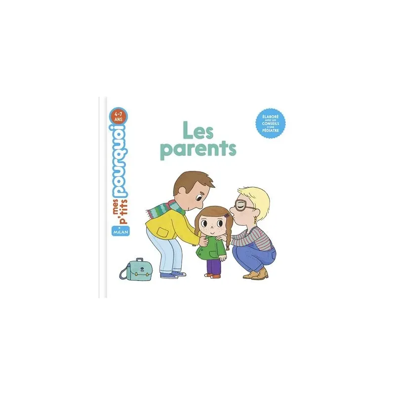 Mes p'tits pourquoi - Les parents