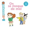 Mes p'tits pourquoi - On se moque de moi