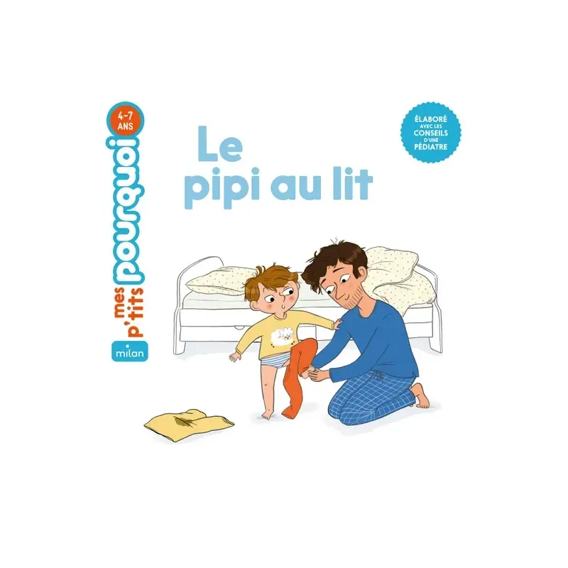 Mes p'tits pourquoi - Le pipi au lit