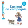 Mes p'tits pourquoi - L'animal de compagnie