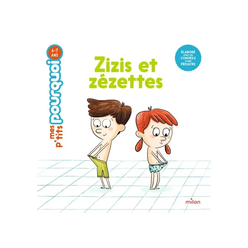 Mes p'tits pourquoi - Zizis et zézettes