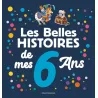 Les belles histoires de mes 6 ans