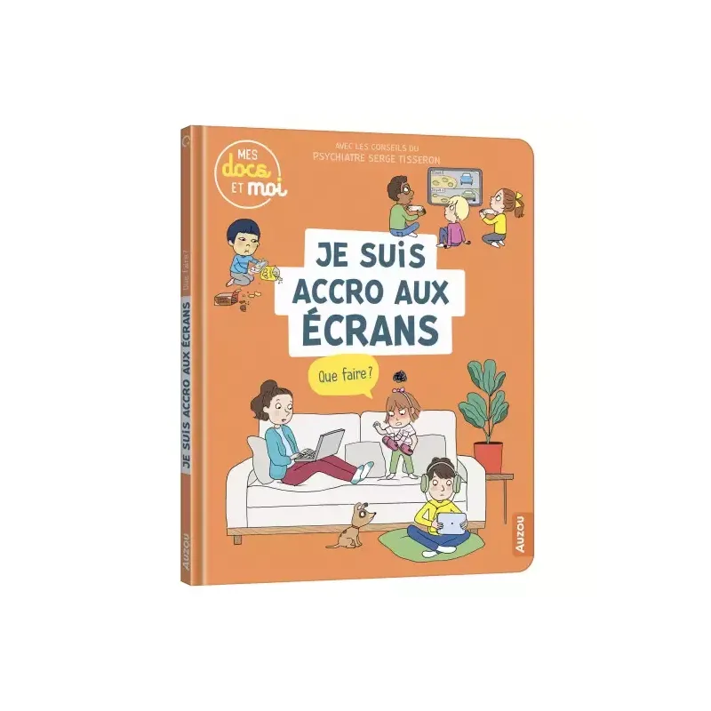 Mes docs et moi - Je suis accro aux écrans, et alors ?