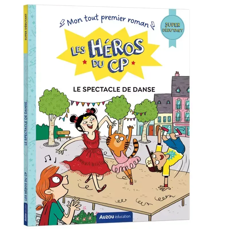 Les héros du CP - Super débutant - Le spectacle de danse