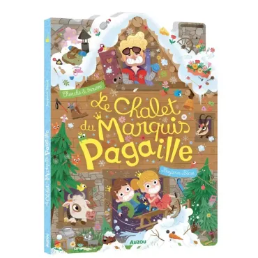 Le chalet du marquis Pagaille