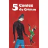Cinq contes de Grimm