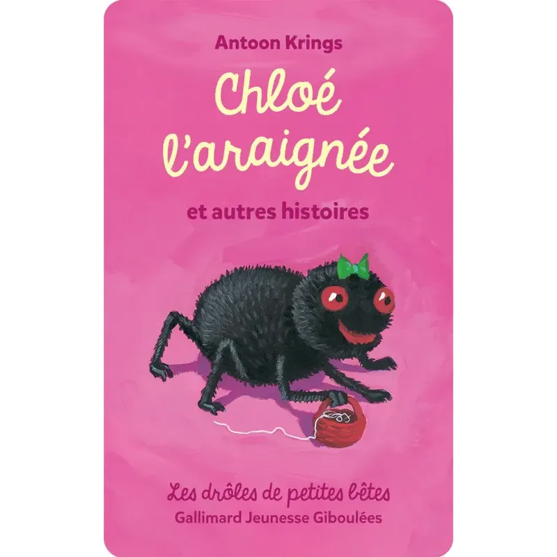 Drôles de petites bêtes : Chloé l’araignée et autres histoires 