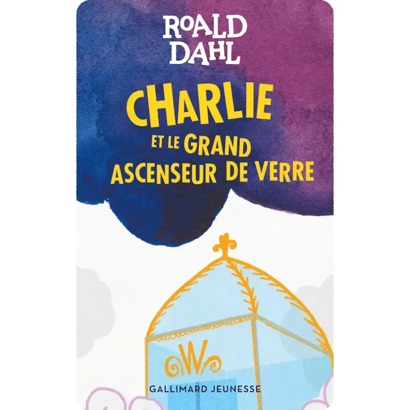 Roald Dahl - Charlie et le grand ascenseur de verre