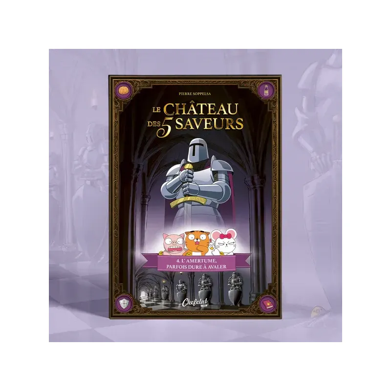 Le Château des 5 Saveurs - Tome 4 : L’amertume, parfois dure à avaler