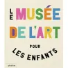 Le musee de l'art pour les enfants
