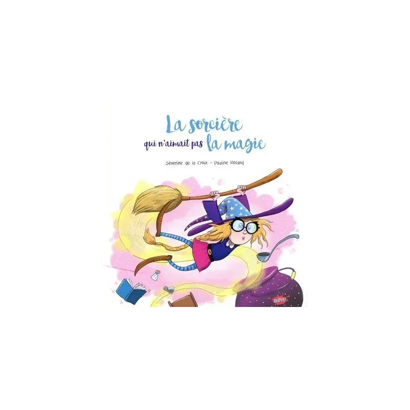 La sorciere qui n'aimait pas la magie
